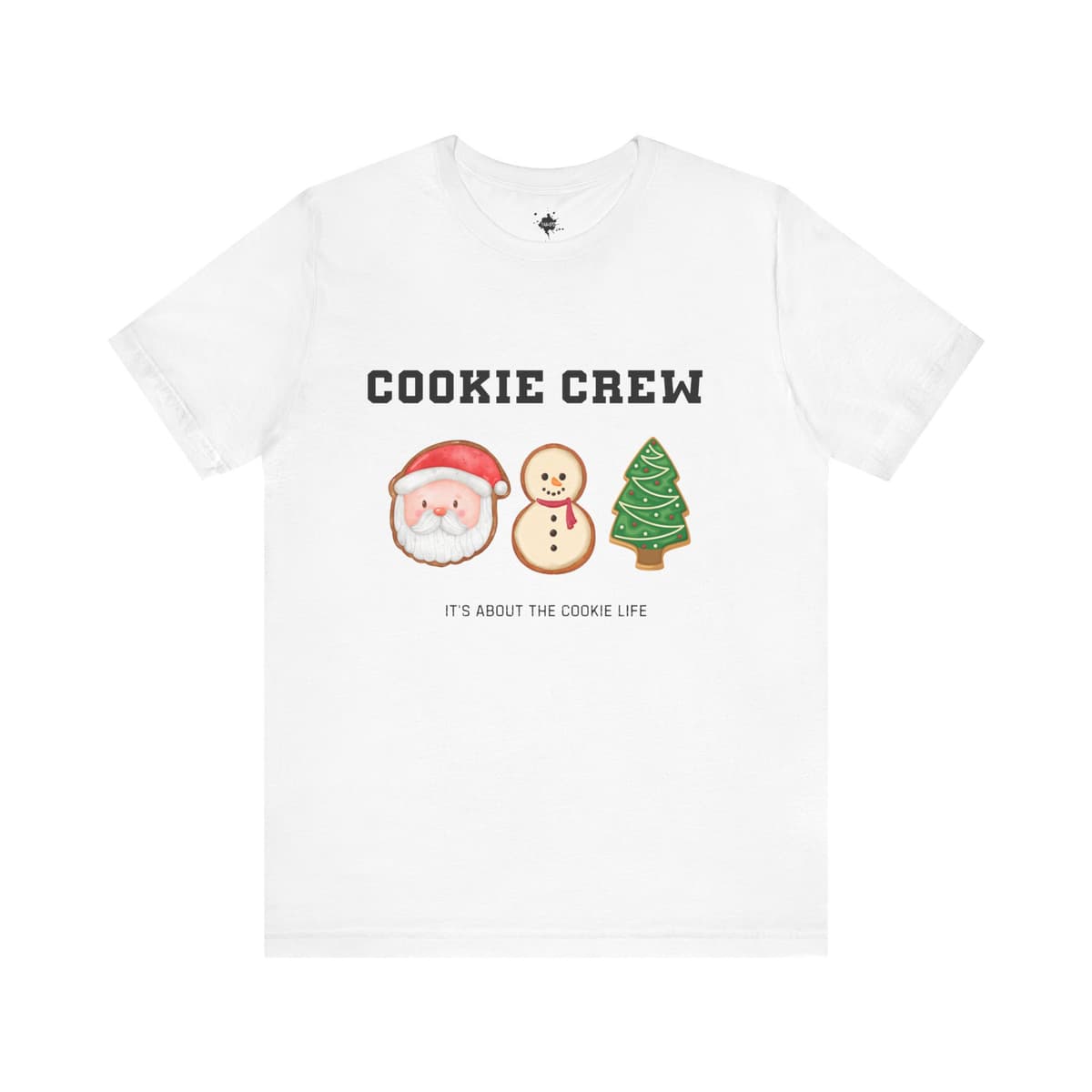 Cookie Crew T-Shirt - It's About the Cookie Life
