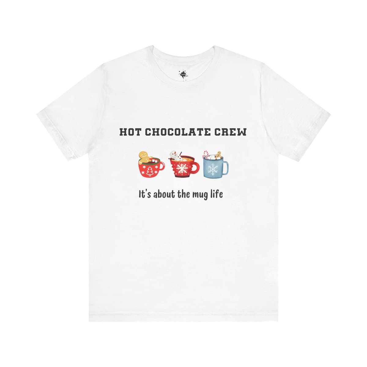 Hot Chocolate Crew Tee - It's About the Mug Life