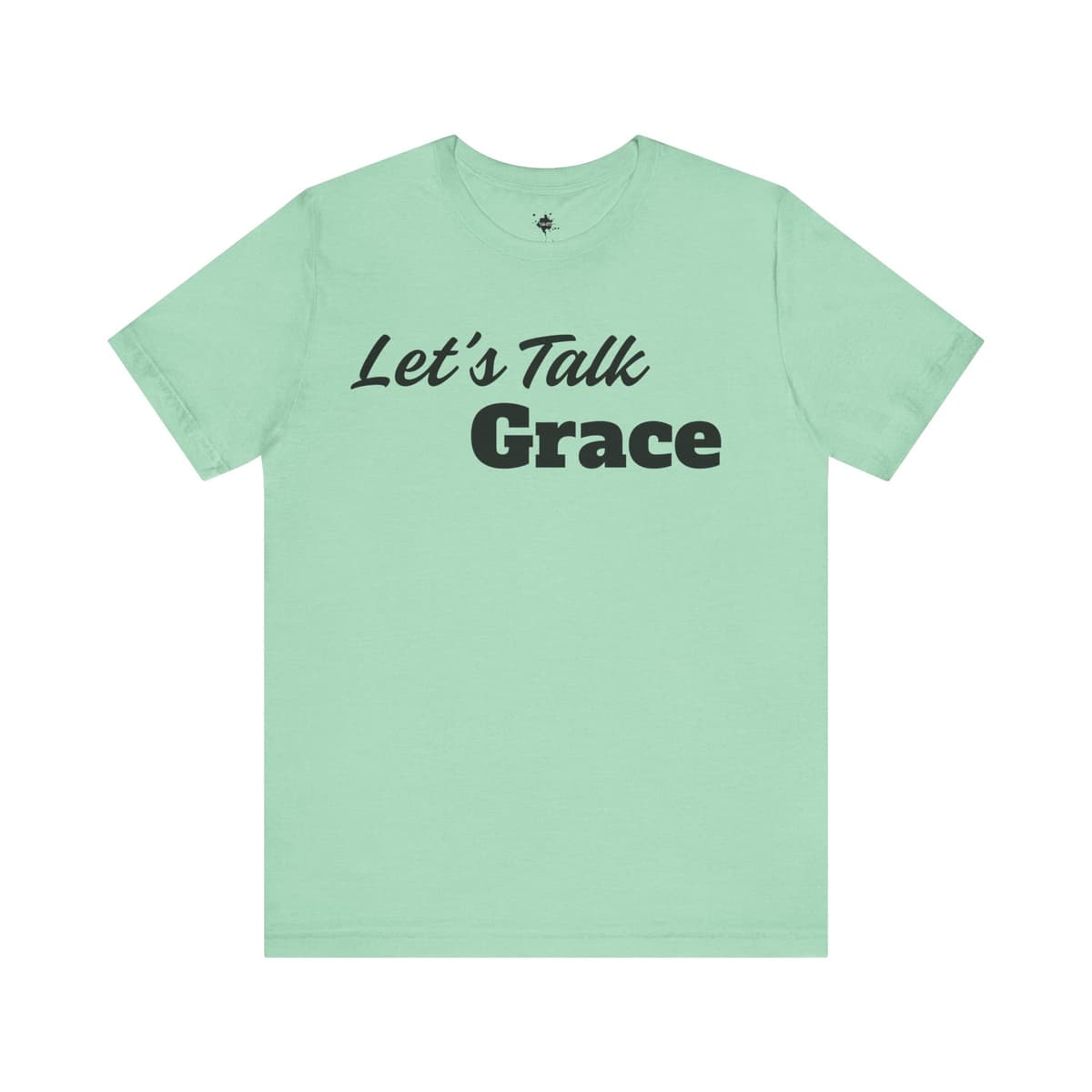 Let’s Talk Grace T-Shirt – Christian Faith Tee Inspirational Religious Shirt
